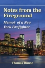Notes from the Fireground : Memoir of a New York Firefighter - Book