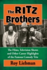 The Ritz Brothers : The Films, Television Shows and Other Career Highlights of the Famous Comedy Trio - Book