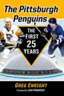 The Pittsburgh Penguins : The First 25 Years - Book