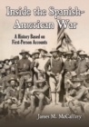 Inside the Spanish-American War : A History Based on First-Person Accounts - Book