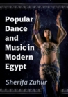 Popular Dance and Music in Modern Egypt - Book