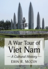 A War Tour of Viet Nam : A Cultural History - Book