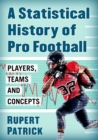 A Statistical History of Pro Football : Players, Teams and Concepts - Book