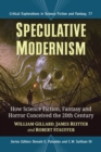 Speculative Modernism : How Science Fiction, Fantasy and Horror Conceived the Twentieth Century - Book
