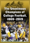 The Unanimous Champions of College Football, 1869-2019 - Book