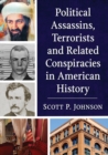 Political Assassins, Terrorists and Related Conspiracies in American History - Book