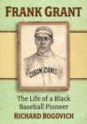 Frank Grant : The Life of a Black Baseball Pioneer - Book