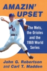Amazin' Upset : The Mets, the Orioles and the 1969 World Series - Book