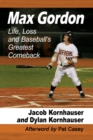 Max Gordon : Life, Loss and Baseball's Greatest Comeback - Book