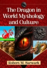 The Dragon in World Mythology and Culture - Book