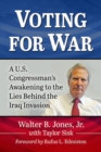 Voting for War : A U.S. Congressman's Awakening to the Lies Behind the Iraq Invasion - Book