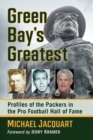 Green Bay's Greatest : Profiles of the Packers in the Pro Football Hall of Fame - Book
