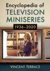 Encyclopedia of Television Miniseries, 1936-2020 - Book