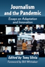 Journalism and the Pandemic : Essays on Adaptation and Innovation - Book