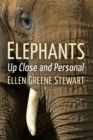 Elephants : Up Close and Personal - Book