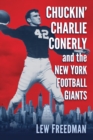 Chuckin' Charlie Conerly and the New York Football Giants - Book