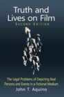 Truth and Lives on Film : The Legal Problems of Depicting Real Persons and Events in a Fictional Medium, 2d ed. - Book