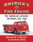 America's Fire Engine : The American-LaFrance 700 Series, 1947-1959 - Book