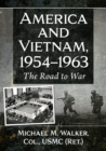 America and Vietnam, 1954-1963 : The Road to War - Book