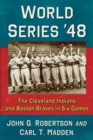World Series '48 : The Cleveland Indians and Boston Braves in Six Games - Book