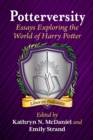 Potterversity : Essays Exploring the World of Harry Potter - Book