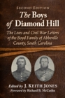 The Boys of Diamond Hill : The Lives and Civil War Letters of the Boyd Family of Abbeville County, South Carolina, 2d ed. - Book