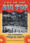 Fall of the Big Top : The Vanishing American Circus - Book