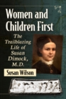 Women and Children First : The Trailblazing Life of Susan Dimock, M.D. - Book