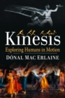 Kinesis : Exploring Humans in Motion - Book