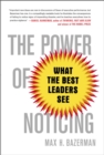 The Power of Noticing : What the Best Leaders See - eBook