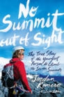 No Summit out of Sight : The True Story of the Youngest Person to Climb the Seven Summits - eBook