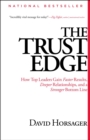 The Trust Edge : How Top Leaders Gain Faster Results, Deeper Relati - eBook