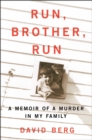 Run, Brother, Run : A Memoir of a Murder in My Family - eBook