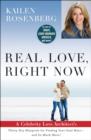 Real Love, Right Now : A Celebrity Love Architect's Thirty-Day Blueprint for Finding Your Soul Mate--and So Much More! - Book