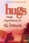Hugs Daily Inspirations for Women : 365 Devotions to Inspire Your Day - eBook