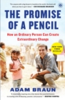 The Promise of a Pencil : How an Ordinary Person Can Create Extraordinary Change - eBook