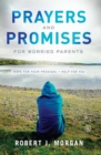 Prayers and Promises for Worried Parents : Hope for Your Prodigal. Help for You - eBook