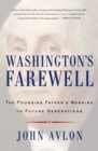 Washington's Farewell : The Founding Father's Warning to Future Generations - eBook