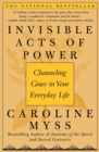 Invisible Acts of Power : The Divine Energy of a Giving Heart - eBook