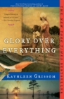 Glory over Everything : Beyond The Kitchen House - eBook