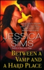 Between a Vamp and a Hard Place - eBook