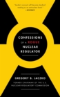 Confessions of a Rogue Nuclear Regulator - eBook