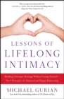 Lessons of Lifelong Intimacy : Building a Stronger Marriage Without Losing Yourself-The 9 Principles of a Balanced and Happy Relationship - eBook