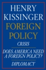Henry Kissinger Foreign Policy E-book Boxed Set : Crisis, Does America Need a Foreign Policy?, and Diplomacy - eBook