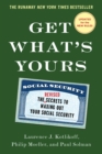Get What's Yours : The Secrets to Maxing Out Your Social Security - eBook