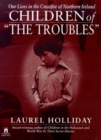 Children of the Troubles : Our Lives in the Crossfire of Northern Ireland - eBook