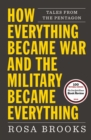 How Everything Became War and the Military Became Everything : Tales from the Pentagon - eBook