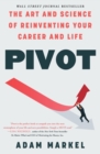 Pivot : The Art and Science of Reinventing Your Career and Life - Book