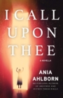 I Call Upon Thee : A Novella - eBook