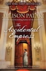 The Accidental Empress : A Novel - eBook